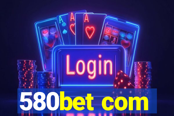 580bet com